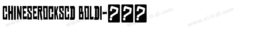 ChineseRocksCd BoldI字体转换